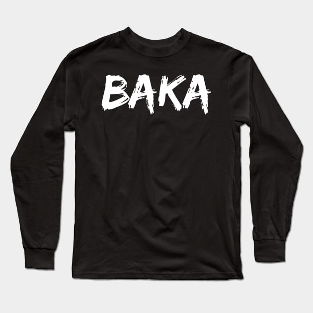 Baka "Fool" - Funny Anime Fan Manga Long Sleeve T-Shirt by fromherotozero